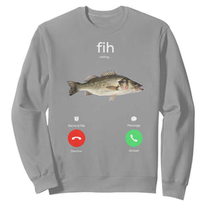 Fih Calling Funny Fish Sweatshirt Fishing Lover Hilarious Phone Call Parody TS02 Sport Gray Print Your Wear