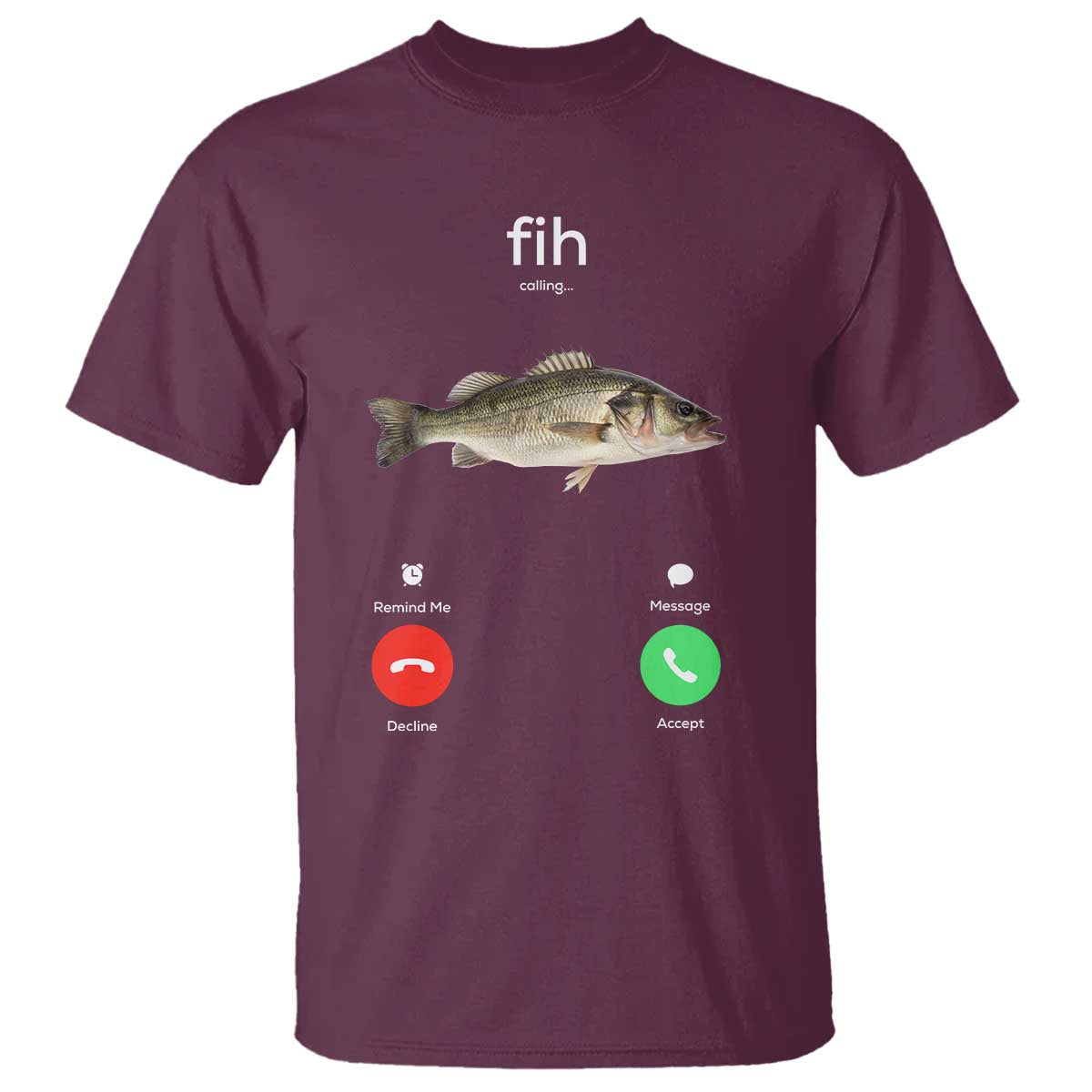 Fih Calling Funny Fish T Shirt Fishing Lover Hilarious Phone Call Parody TS02 Maroon Print Your Wear