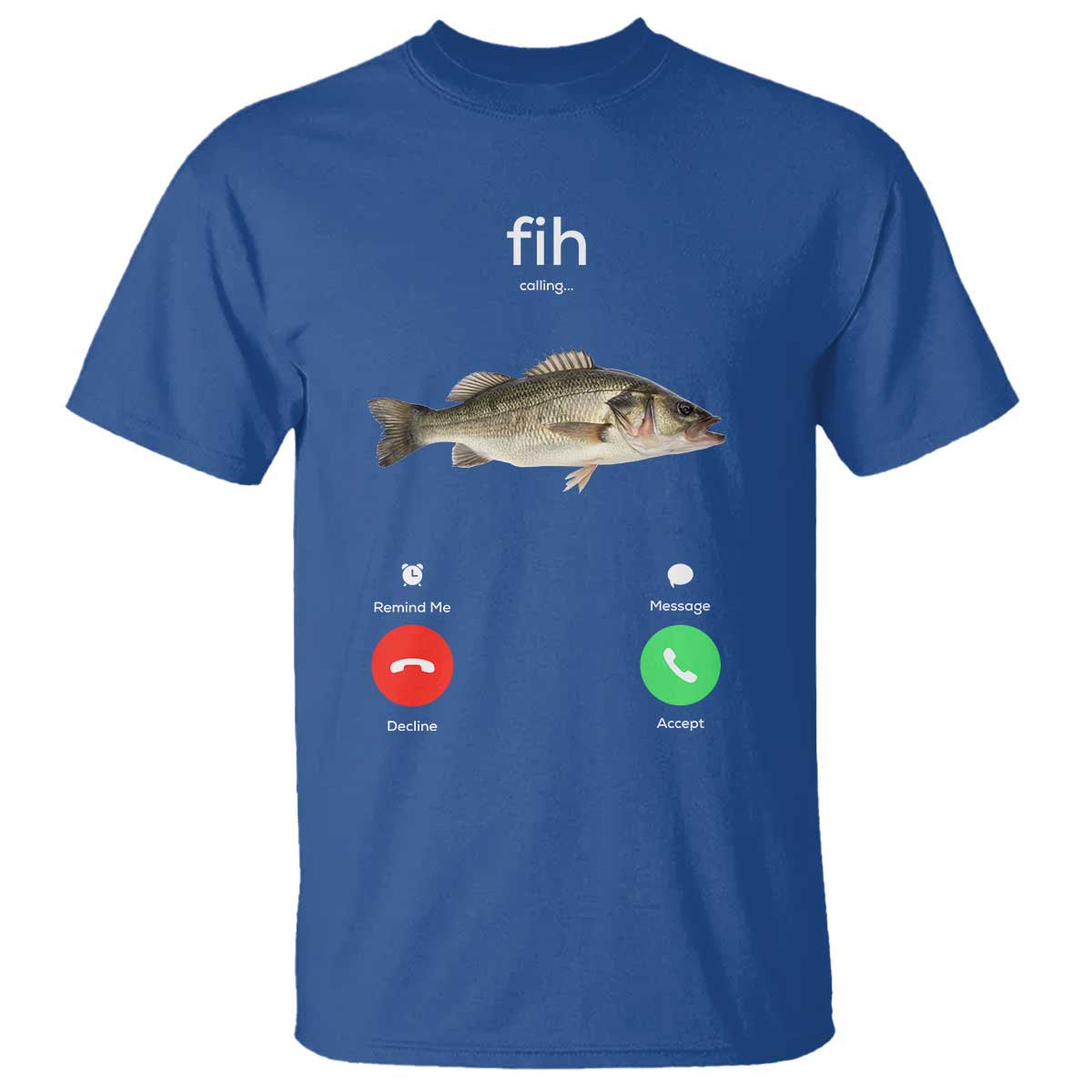 Fih Calling Funny Fish T Shirt Fishing Lover Hilarious Phone Call Parody TS02 Royal Blue Print Your Wear