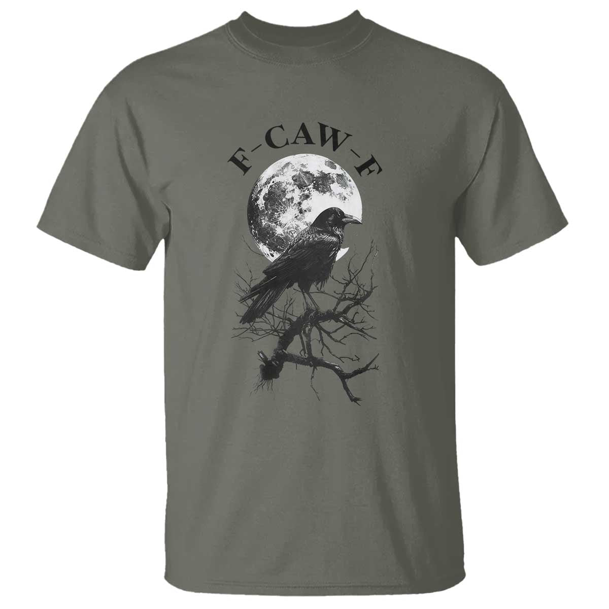Funny Crow F Caw F T Shirt Gothic Raven and Moon TS02 Military Green Print Your Wear