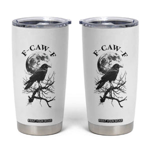 Funny Crow F Caw F Tumbler Cup Gothic Raven and Moon TS02 White Print Your Wear