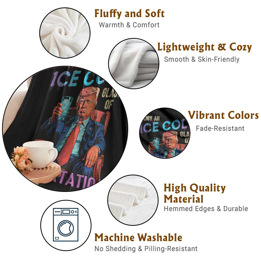 Enjoy An Ice Cold Glass Of Deportation Throw Blanket Funny Trump Conservative Political Patriotic TS02 Print Your Wear