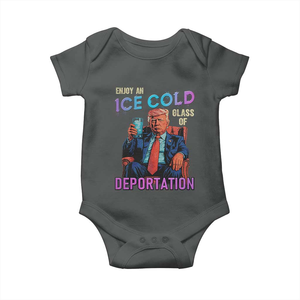 Enjoy An Ice Cold Glass Of Deportation Baby Onesie Funny Trump Conservative Political Patriotic TS02 Dark Heather Print Your Wear