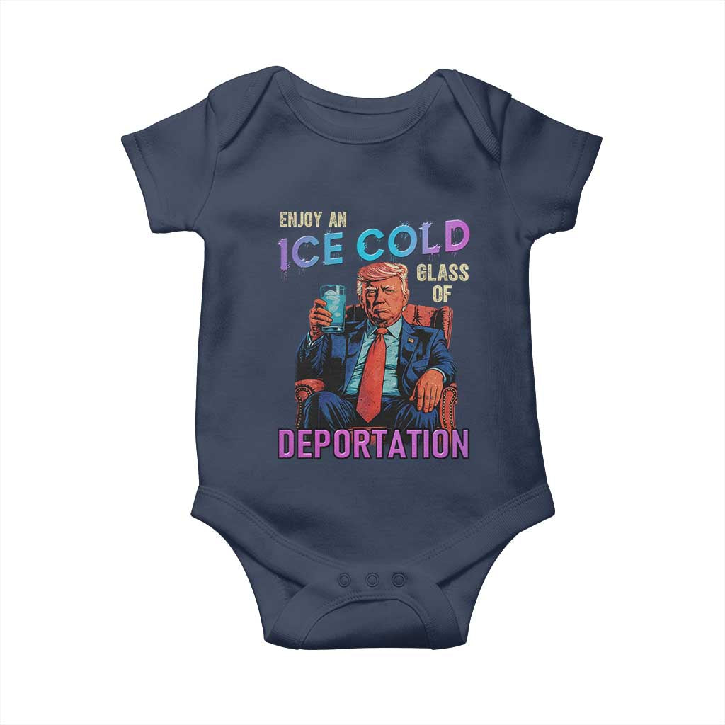 Enjoy An Ice Cold Glass Of Deportation Baby Onesie Funny Trump Conservative Political Patriotic TS02 Navy Print Your Wear