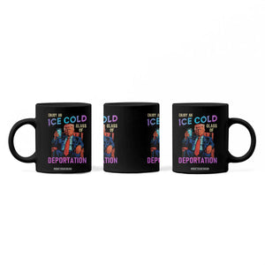 Enjoy An Ice Cold Glass Of Deportation Coffee Mug Funny Trump Conservative Political Patriotic TS02 Print Your Wear