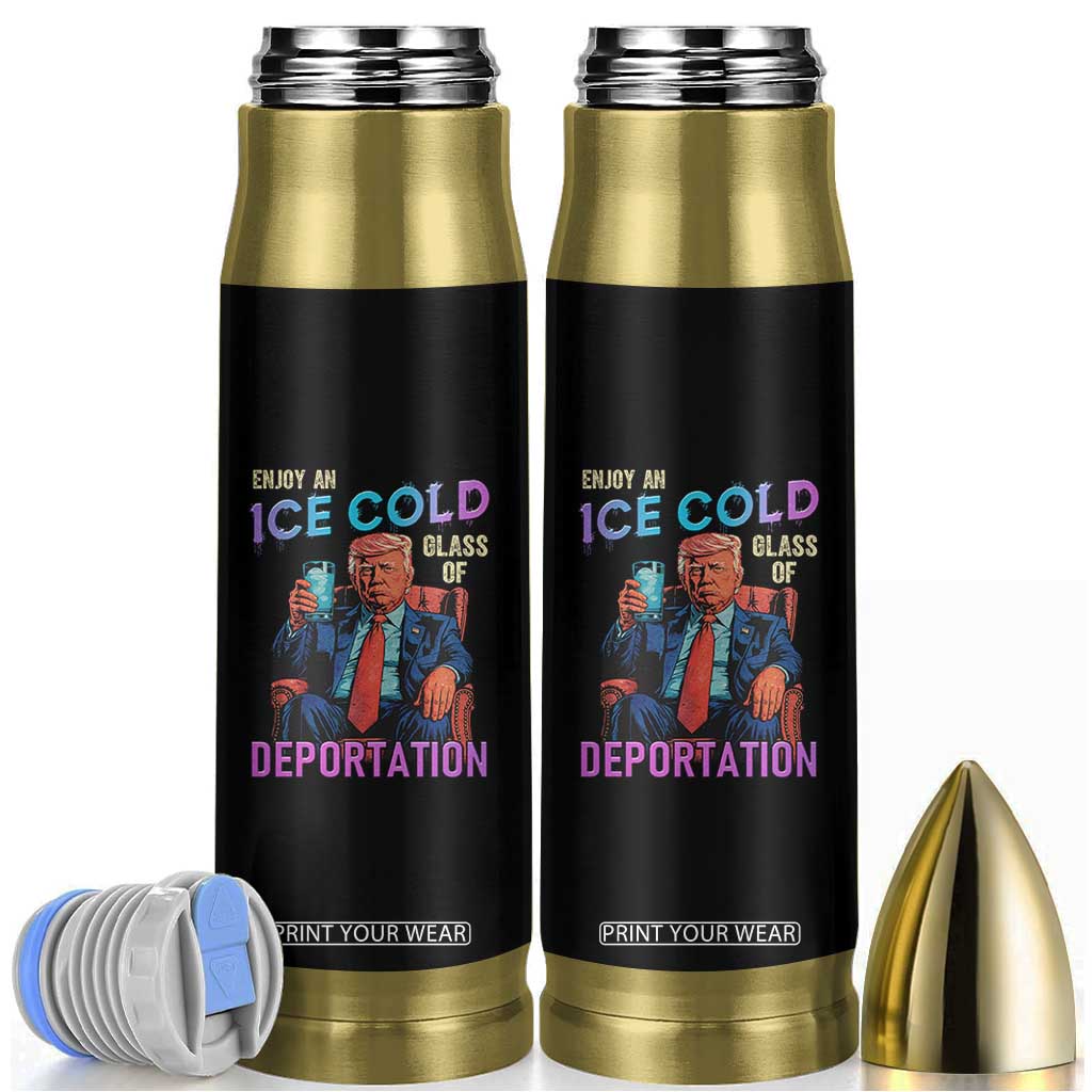 Enjoy An Ice Cold Glass Of Deportation Bullet Tumbler Funny Trump Conservative Political Patriotic TS02 Black Print Your Wear