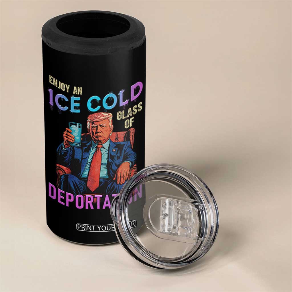 Enjoy An Ice Cold Glass Of Deportation 4 in 1 Can Cooler Tumbler Funny Trump Conservative Political Patriotic TS02 Print Your Wear