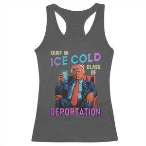 Enjoy An Ice Cold Glass Of Deportation Racerback Tank Top Funny Trump Conservative Political Patriotic TS02 Dark Heather Print Your Wear