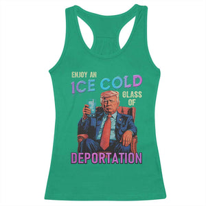 Enjoy An Ice Cold Glass Of Deportation Racerback Tank Top Funny Trump Conservative Political Patriotic TS02 Irish Green Print Your Wear