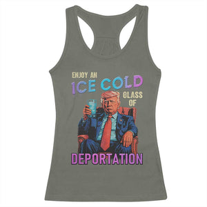 Enjoy An Ice Cold Glass Of Deportation Racerback Tank Top Funny Trump Conservative Political Patriotic TS02 Military Green Print Your Wear