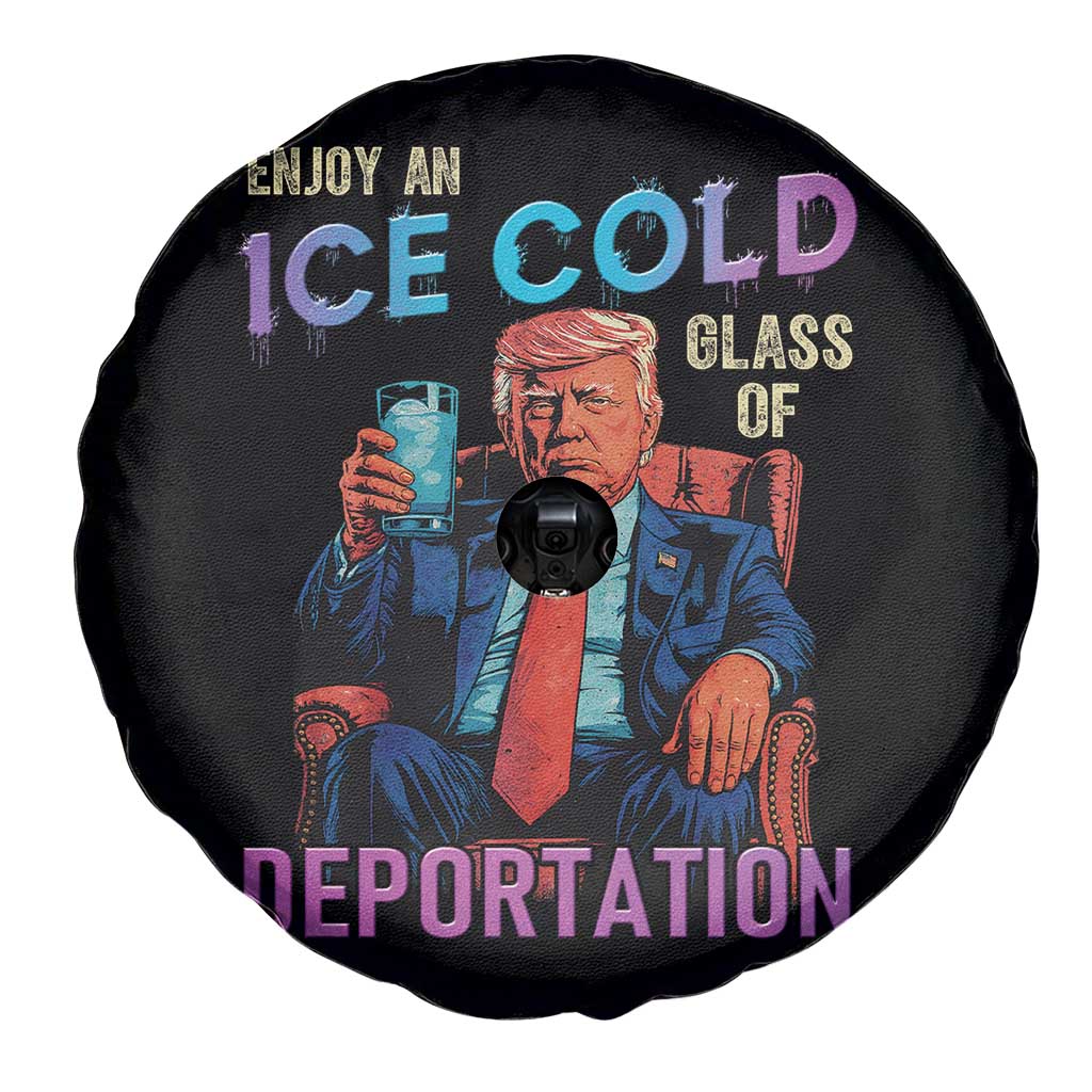 Enjoy An Ice Cold Glass Of Deportation Spare Tire Cover Funny Trump Conservative Political Patriotic TS02 Print Your Wear