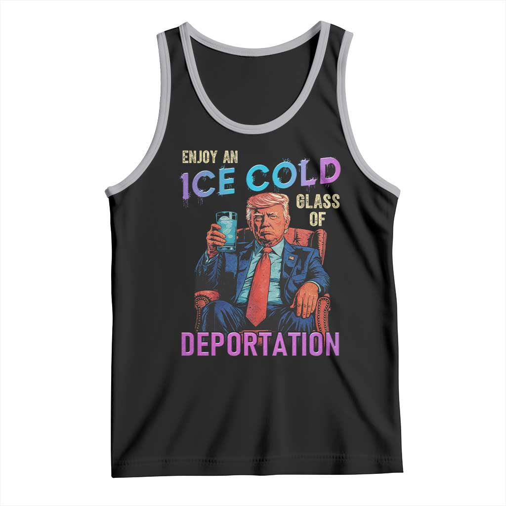 Enjoy An Ice Cold Glass Of Deportation Tank Top Funny Trump Conservative Political Patriotic TS02 Black Athletic Heather Print Your Wear