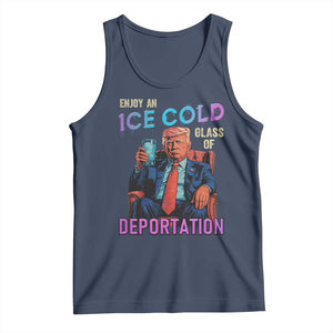 Enjoy An Ice Cold Glass Of Deportation Tank Top Funny Trump Conservative Political Patriotic TS02 Navy Print Your Wear