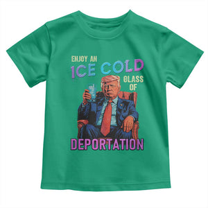 Enjoy An Ice Cold Glass Of Deportation Toddler T Shirt Funny Trump Conservative Political Patriotic TS02 Irish Green Print Your Wear
