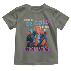 Enjoy An Ice Cold Glass Of Deportation Toddler T Shirt Funny Trump Conservative Political Patriotic TS02 Military Green Print Your Wear