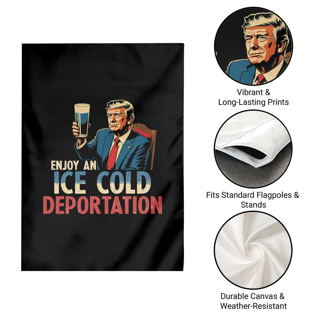 Enjoy An Ice Cold Glass Of Deportation Garden Flag Trump Conservative Political Humor Patriotic TS02 Print Your Wear