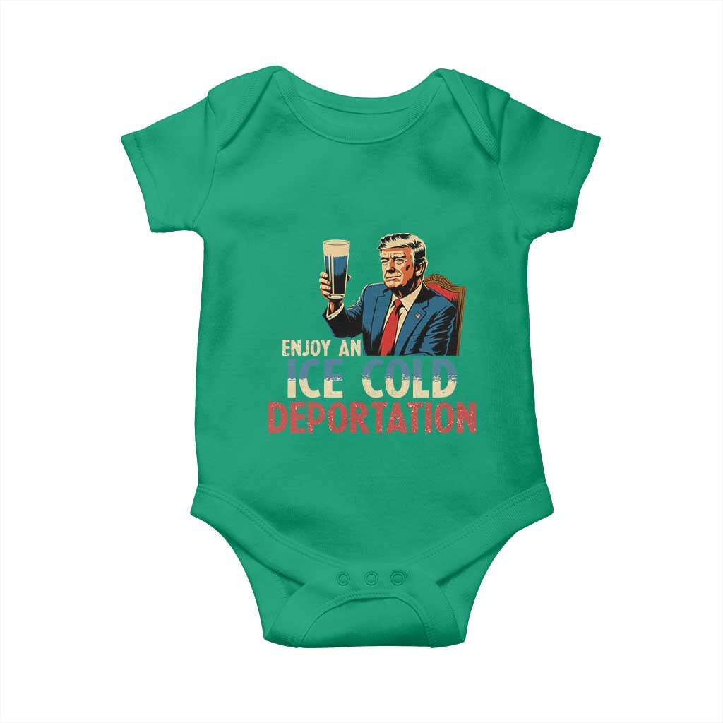 Enjoy An Ice Cold Glass Of Deportation Baby Onesie Trump Conservative Political Humor Patriotic TS02 Irish Green Print Your Wear