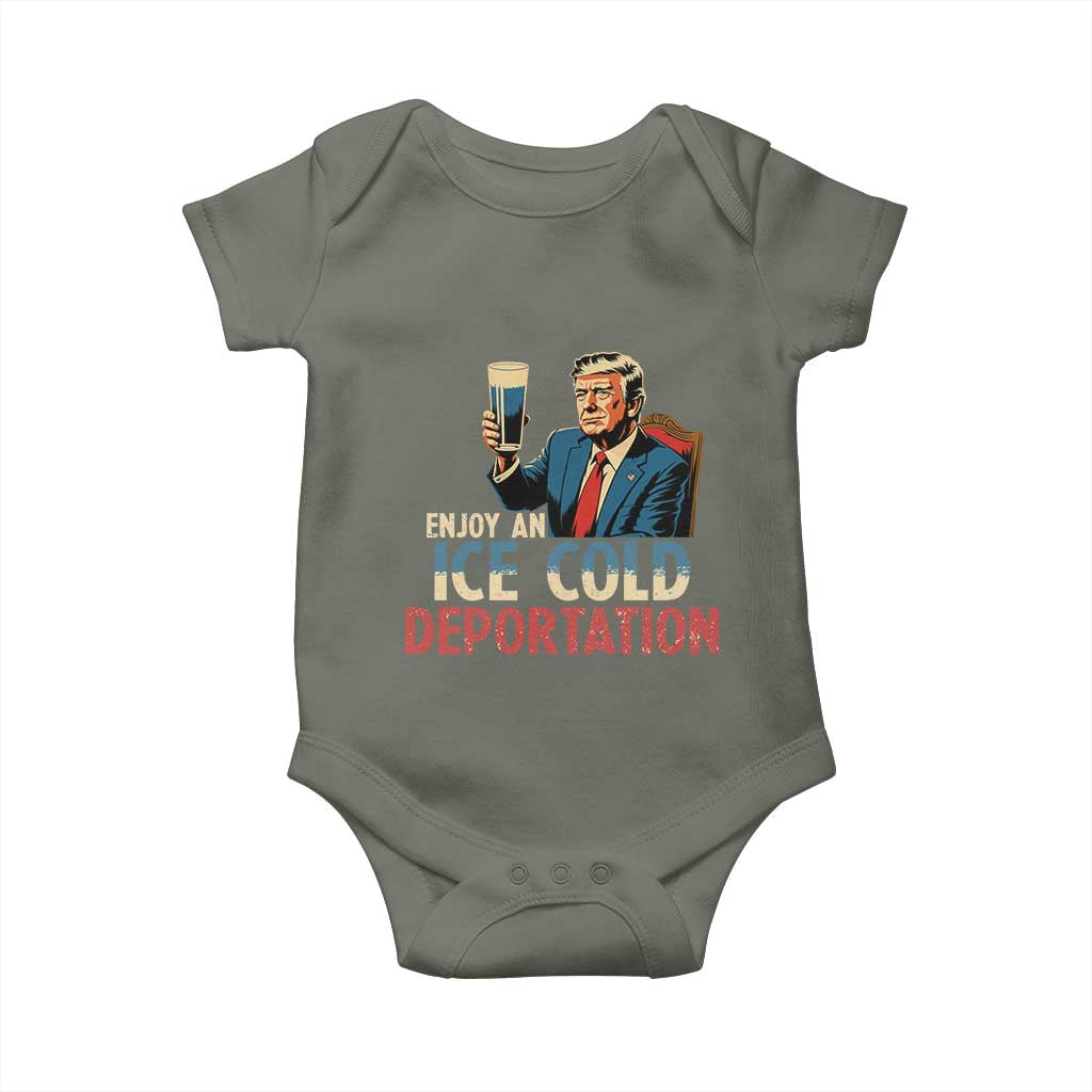 Enjoy An Ice Cold Glass Of Deportation Baby Onesie Trump Conservative Political Humor Patriotic TS02 Military Green Print Your Wear