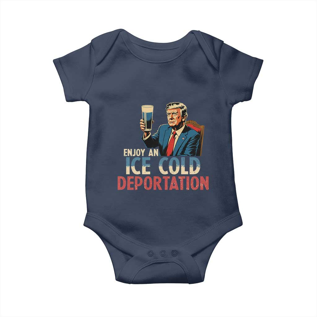 Enjoy An Ice Cold Glass Of Deportation Baby Onesie Trump Conservative Political Humor Patriotic TS02 Navy Print Your Wear