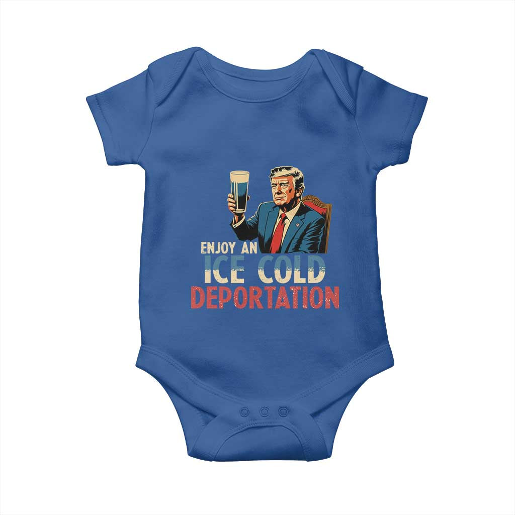 Enjoy An Ice Cold Glass Of Deportation Baby Onesie Trump Conservative Political Humor Patriotic TS02 Royal Blue Print Your Wear