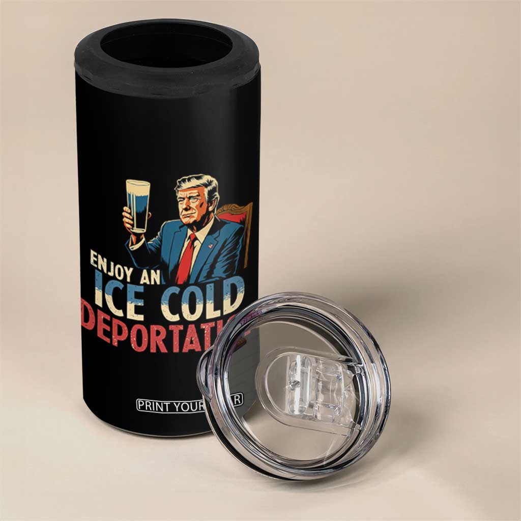 Enjoy An Ice Cold Glass Of Deportation 4 in 1 Can Cooler Tumbler Trump Conservative Political Humor Patriotic TS02 Print Your Wear