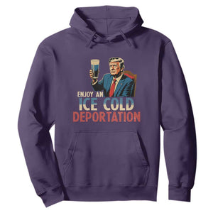 Enjoy An Ice Cold Glass Of Deportation Hoodie Trump Conservative Political Humor Patriotic TS02 Purple Print Your Wear