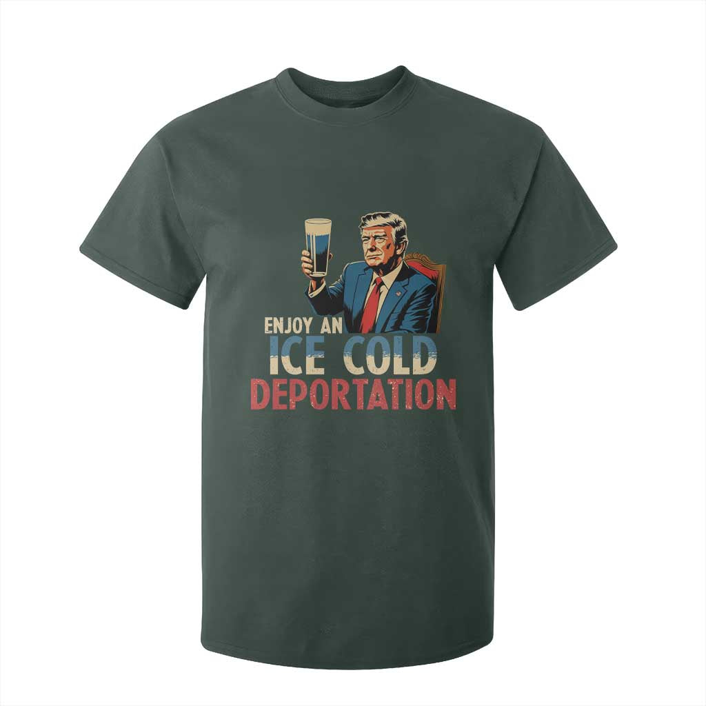Enjoy An Ice Cold Glass Of Deportation T Shirt For Kid Trump Conservative Political Humor Patriotic TS02 Dark Forest Green Print Your Wear