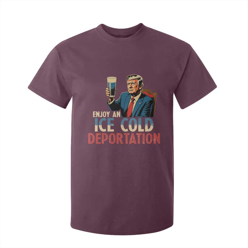 Enjoy An Ice Cold Glass Of Deportation T Shirt For Kid Trump Conservative Political Humor Patriotic TS02 Maroon Print Your Wear