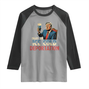 Enjoy An Ice Cold Glass Of Deportation Raglan Shirt Trump Conservative Political Humor Patriotic TS02 Sport Gray Black Print Your Wear