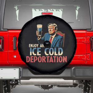 Enjoy An Ice Cold Glass Of Deportation Spare Tire Cover Trump Conservative Political Humor Patriotic TS02 Black Print Your Wear