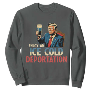 Enjoy An Ice Cold Glass Of Deportation Sweatshirt Trump Conservative Political Humor Patriotic TS02 Dark Heather Print Your Wear