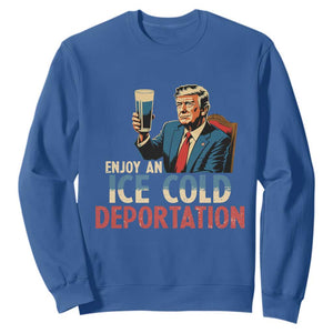 Enjoy An Ice Cold Glass Of Deportation Sweatshirt Trump Conservative Political Humor Patriotic TS02 Royal Blue Print Your Wear