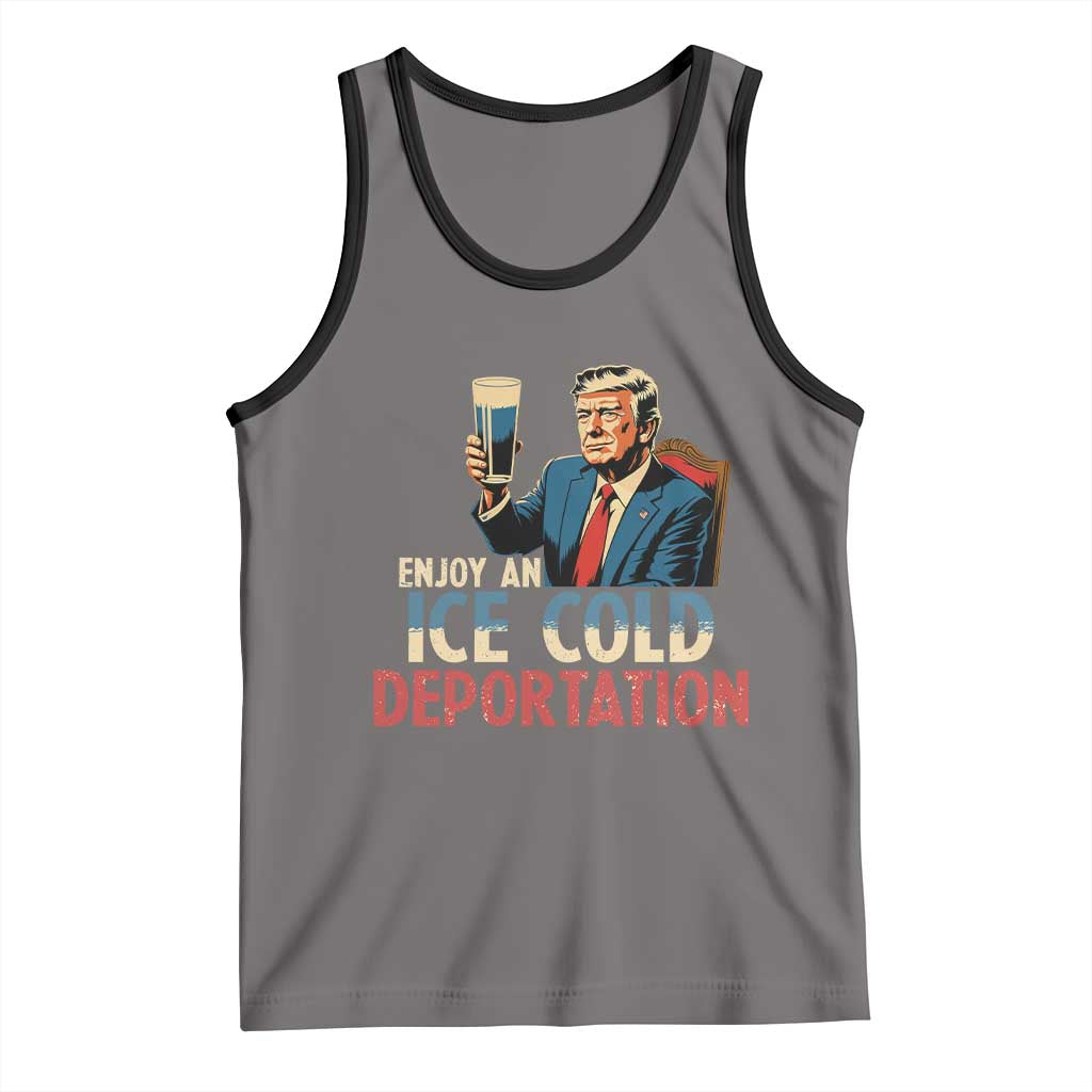 Enjoy An Ice Cold Glass Of Deportation Tank Top Trump Conservative Political Humor Patriotic TS02 Deep Heather Black Print Your Wear