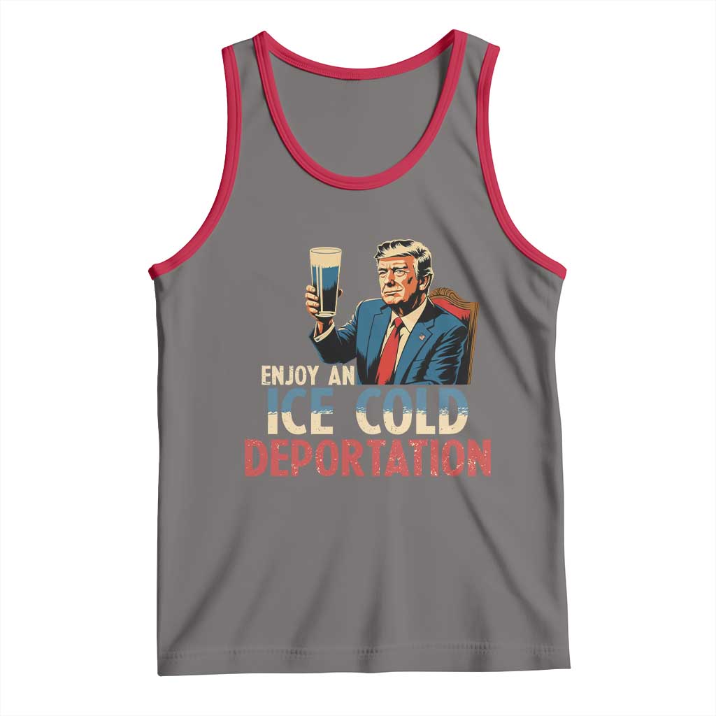 Enjoy An Ice Cold Glass Of Deportation Tank Top Trump Conservative Political Humor Patriotic TS02 Deep Heather Red Print Your Wear