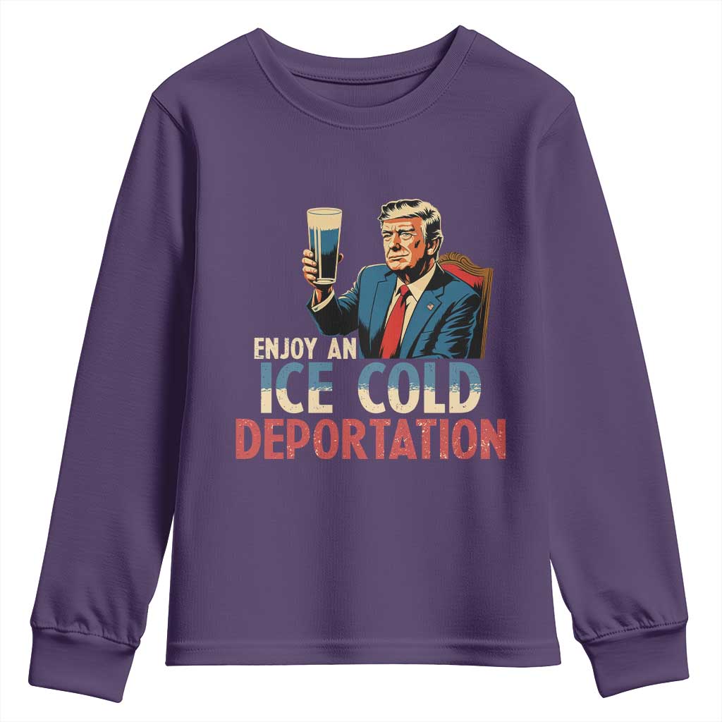 Enjoy An Ice Cold Glass Of Deportation Youth Sweatshirt Trump Conservative Political Humor Patriotic TS02 Purple Print Your Wear