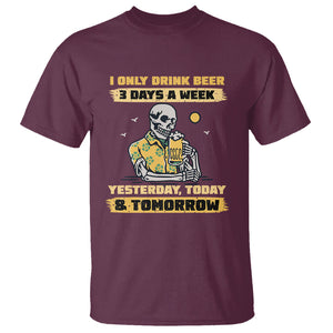 I Only Drink Beer 3 Days A Week Drinker Humor Beer Lovers T Shirt TS02 Printyourwear