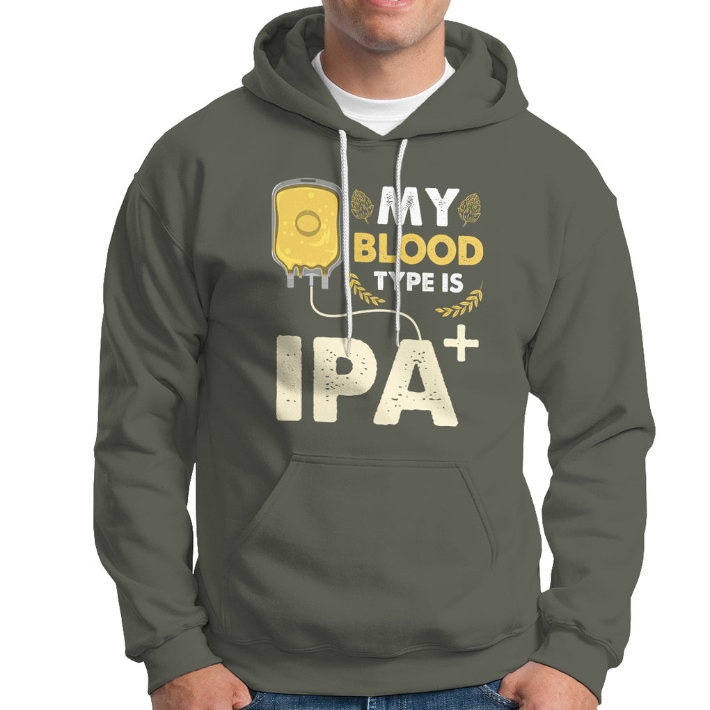 My Blood Type Is IPA+ Funny IPA Positive Craft Beer Lovers Hoodie TS02 Printyourwear