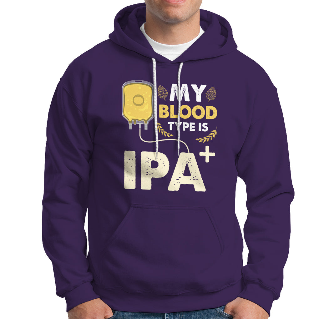 My Blood Type Is IPA+ Funny IPA Positive Craft Beer Lovers Hoodie TS02 Printyourwear