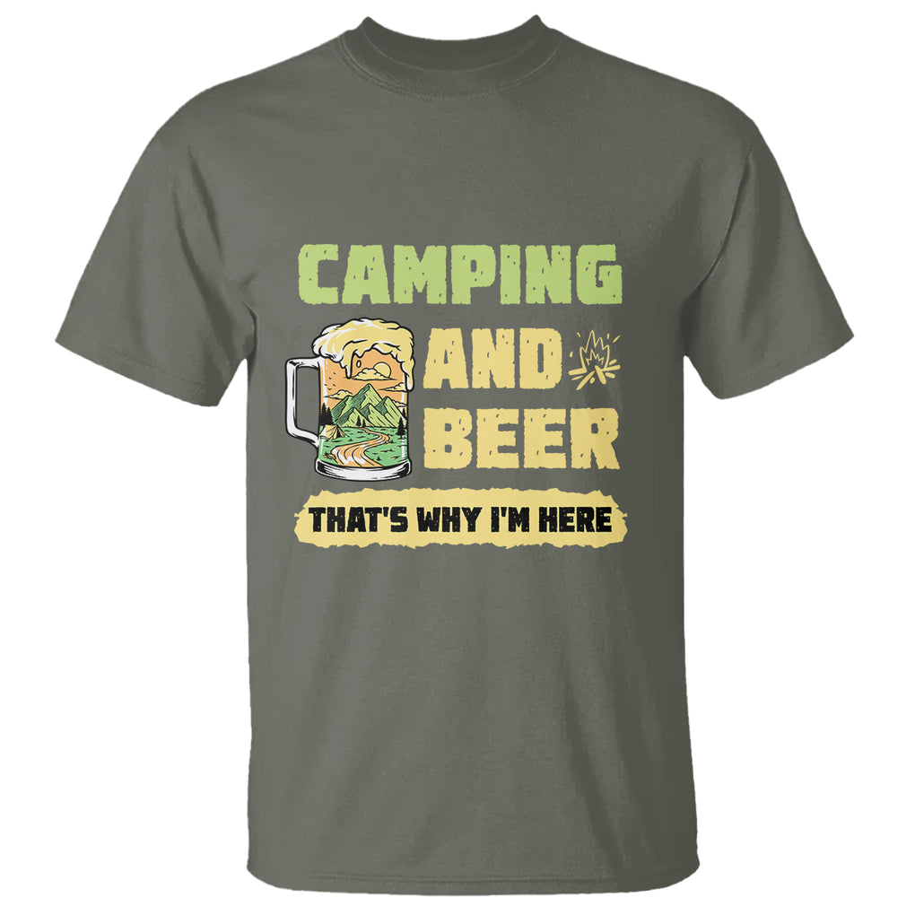 Funny Camping T Shirt Camping And Beer That's Why I'm Here Camping Drinking Lover TS02 Printyourwear