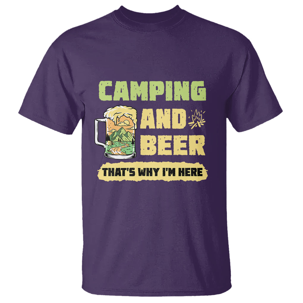 Funny Camping T Shirt Camping And Beer That's Why I'm Here Camping Drinking Lover TS02 Printyourwear