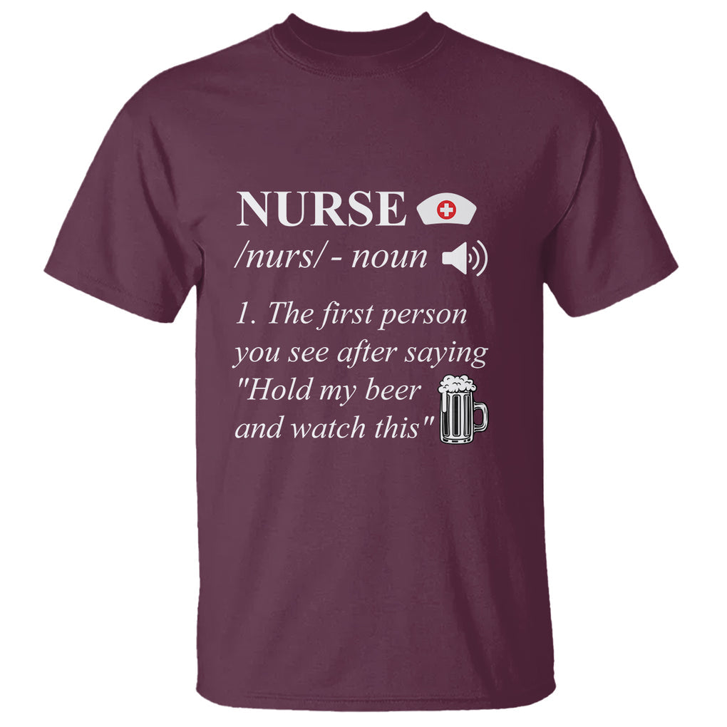 Nurse Definition Hold My Beer Saying Sarcastic Funny Nurse T Shirt TS02 Printyourwear