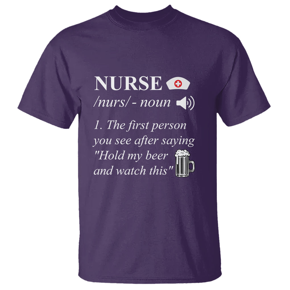 Nurse Definition Hold My Beer Saying Sarcastic Funny Nurse T Shirt TS02 Printyourwear