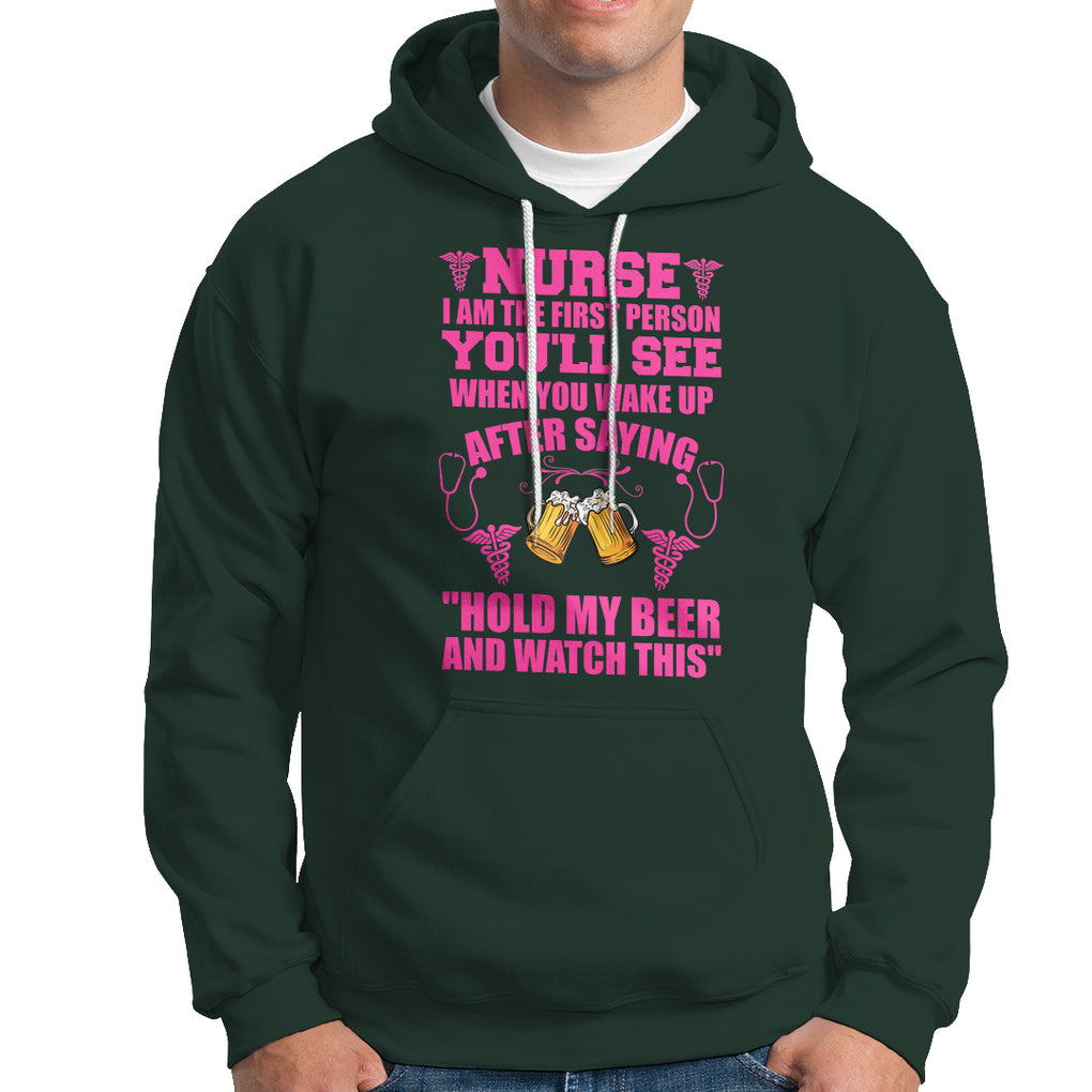 Nurse I'm The First After Saying Hold My Beer Funny Nurse Hoodie TS02 Printyourwear