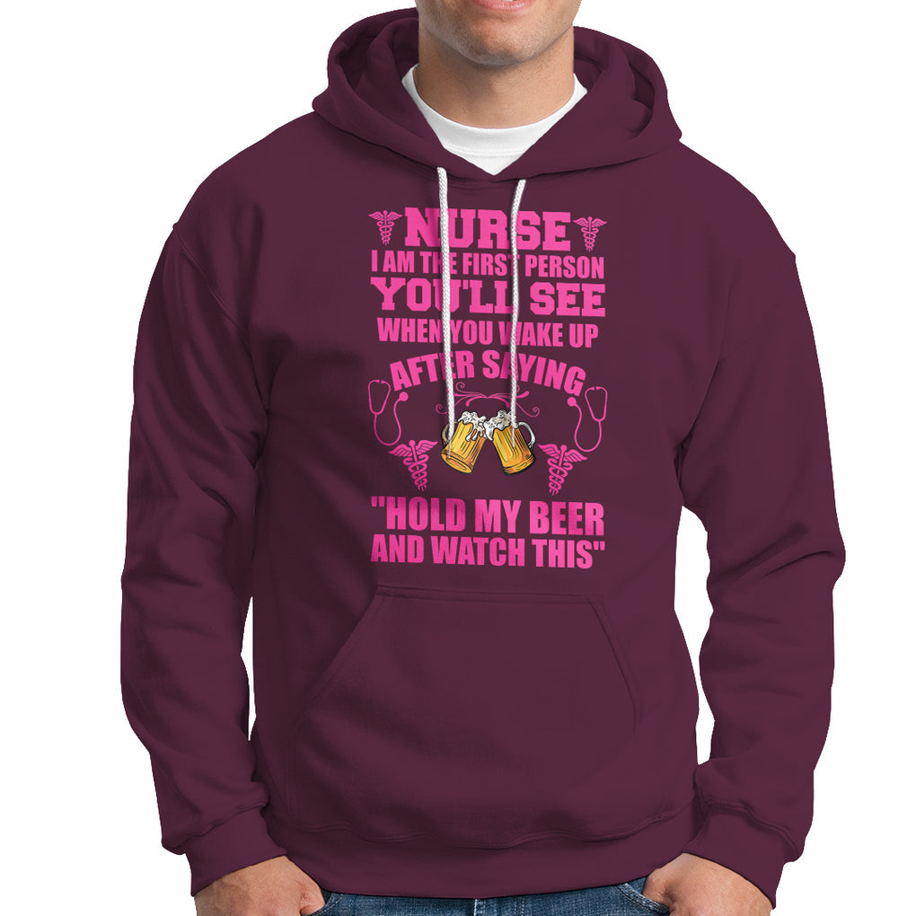 Nurse I'm The First After Saying Hold My Beer Funny Nurse Hoodie TS02 Printyourwear