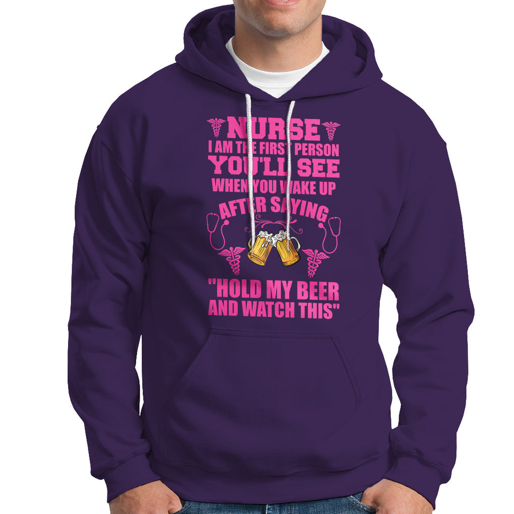 Nurse I'm The First After Saying Hold My Beer Funny Nurse Hoodie TS02 Printyourwear