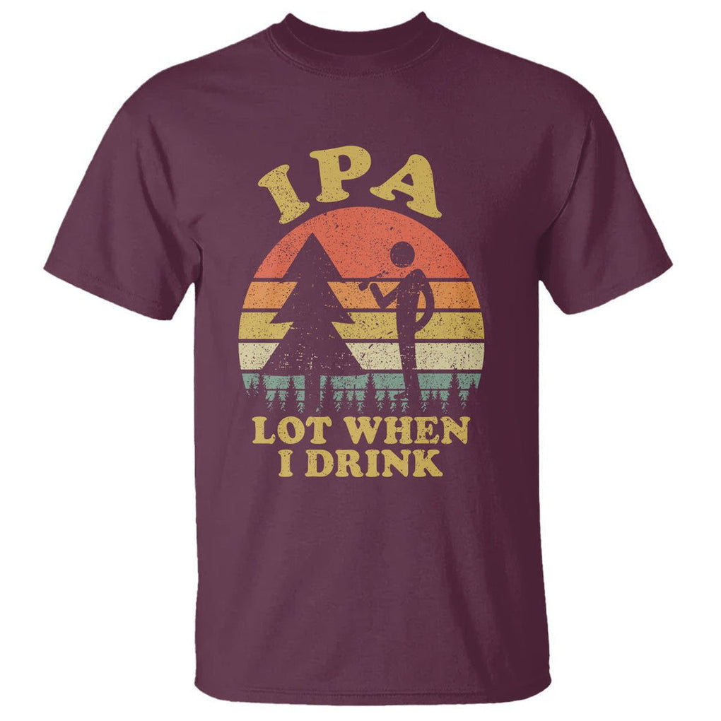 IPA Lot When I Drink Funny I Pee A Lot Vintage Beer Lover T Shirt TS02 Printyourwear