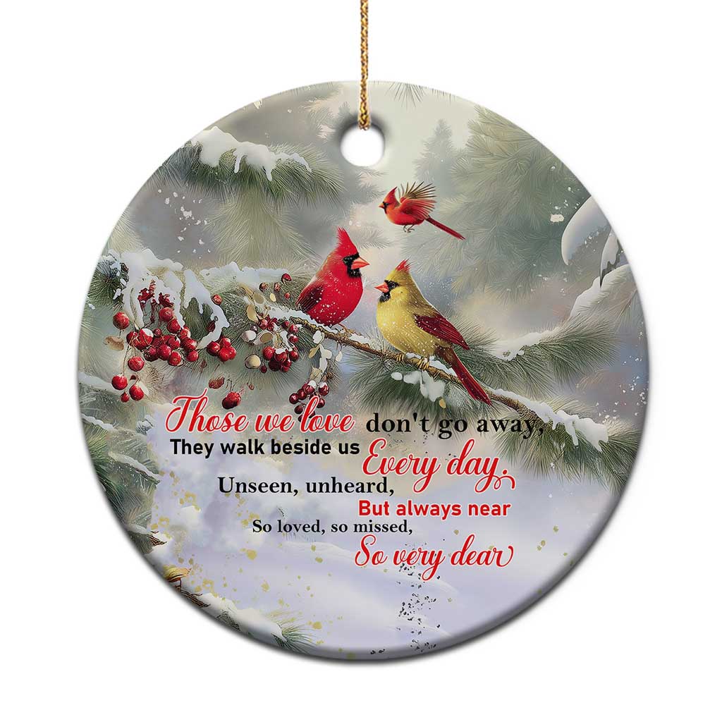 Cardinal Memorial Winter Christmas Christmas Ceramic Ornament Those We Love Dont Go Away Red and Yellow Cardinals TS02 Print Your Wear