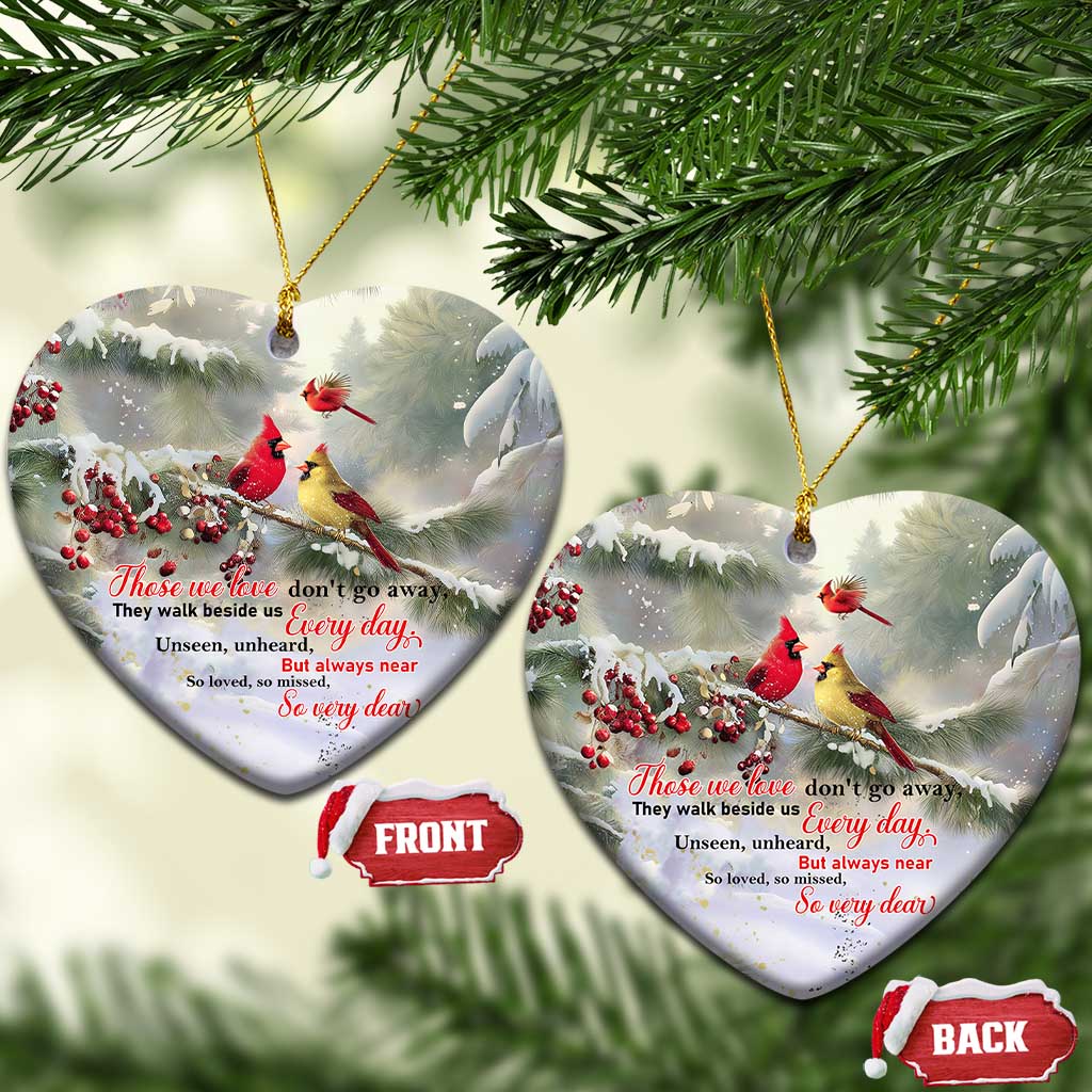 Cardinal Memorial Winter Christmas Christmas Ceramic Ornament Those We Love Dont Go Away Red and Yellow Cardinals TS02 Heart Christmas Print Your Wear