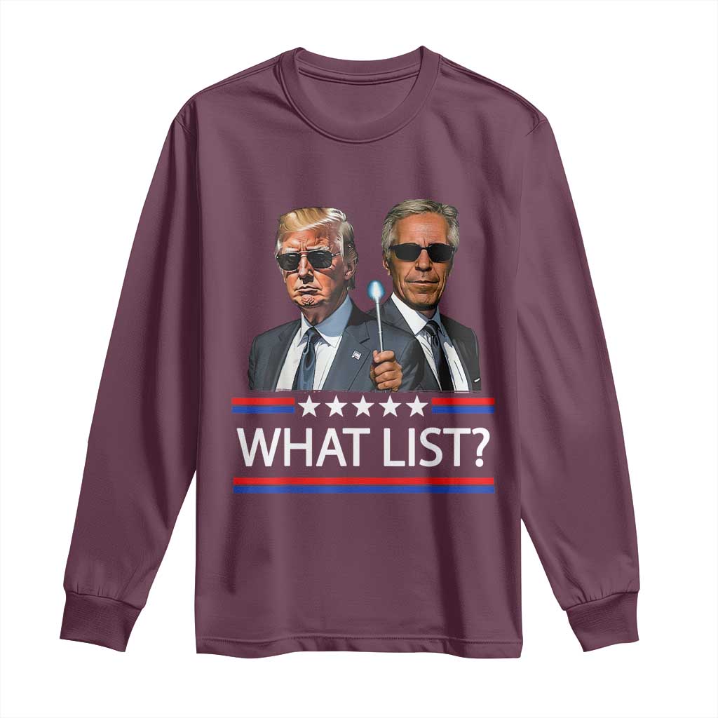 Funny Political Conspiracy Parody Long Sleeve Shirt What List Men in Black Meme TS02 Maroon Print Your Wear
