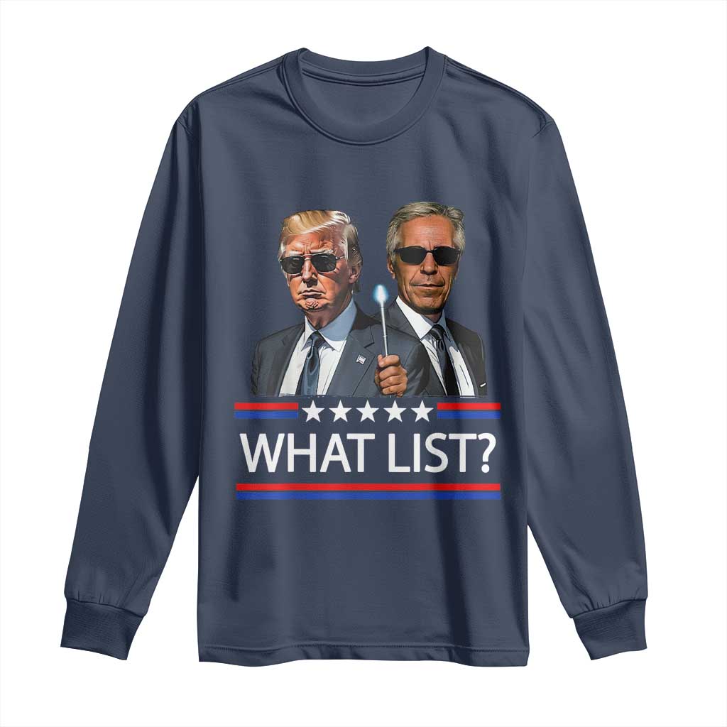Funny Political Conspiracy Parody Long Sleeve Shirt What List Men in Black Meme TS02 Navy Print Your Wear